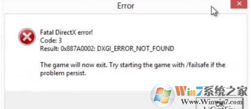 win10提示Fatal DirectX error!Code：3 Result:0x887A0002;DXGI_ERROR_NOT_FOUND 错误
